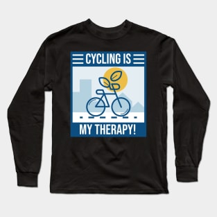 Cycling is my Therapy! Long Sleeve T-Shirt